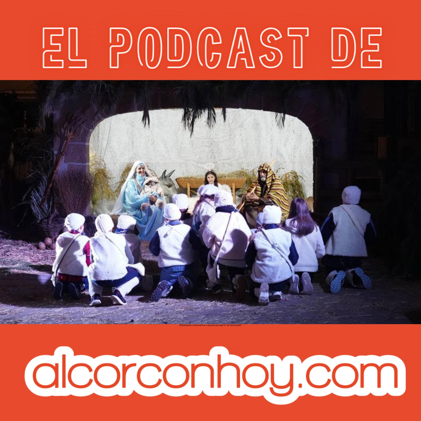 Más de 90 alcorconeros participarán en el Belén Viviente de Alcorcón: podcast alcorconhoy episode artwork