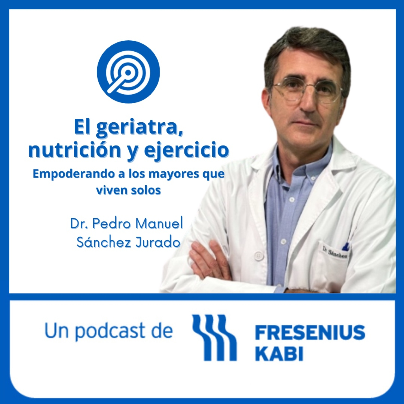 El geriatra, nutrición y ejercicio, con el Dr. Pedro Manuel Sánchez Jurado episode artwork