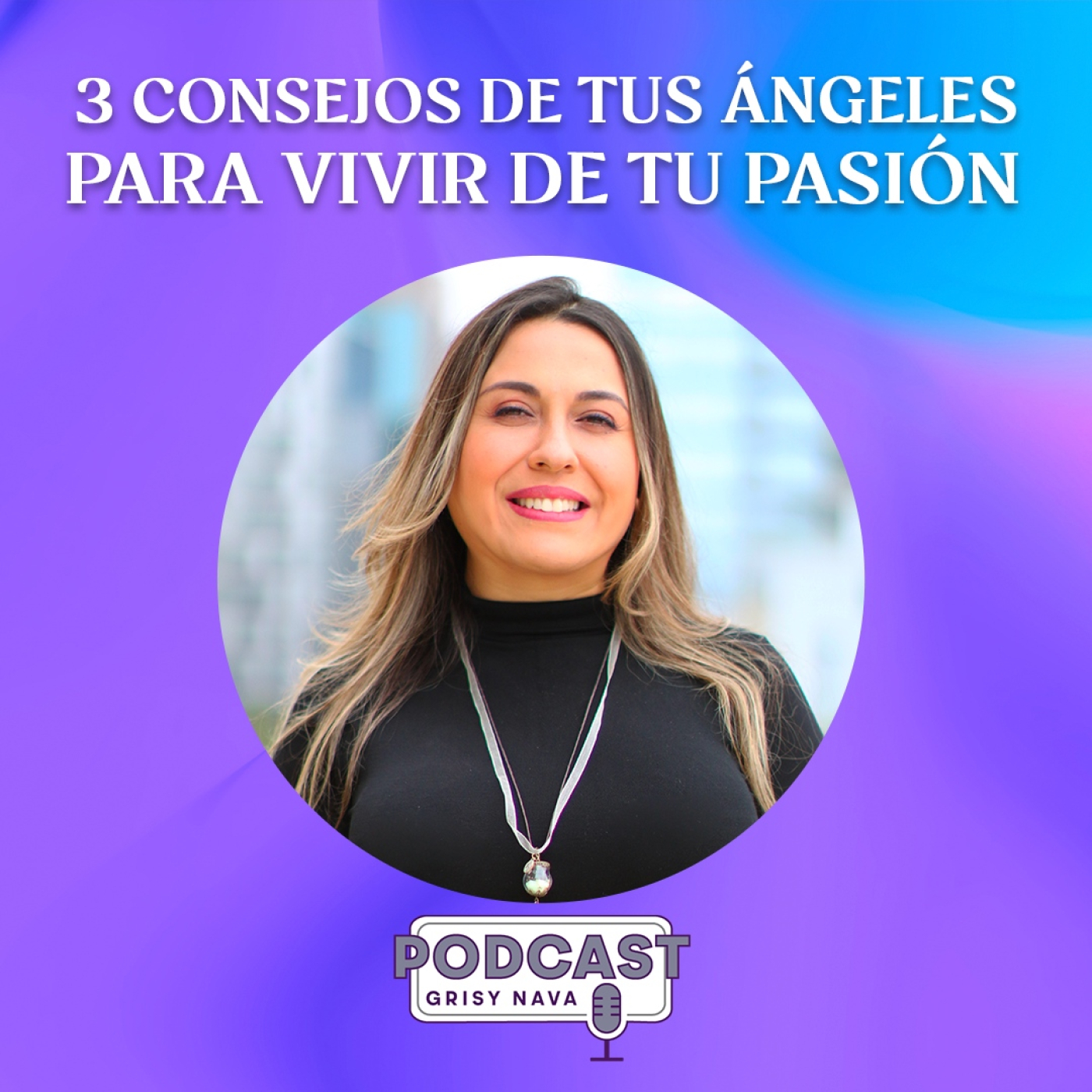 Grisy Nava Podcast: Un espacio de conciencia