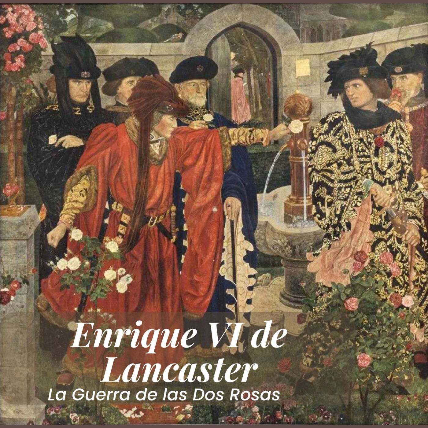 Enrique VI y la caída del trono de Inglaterra | La Guerra de las Dos Rosas II