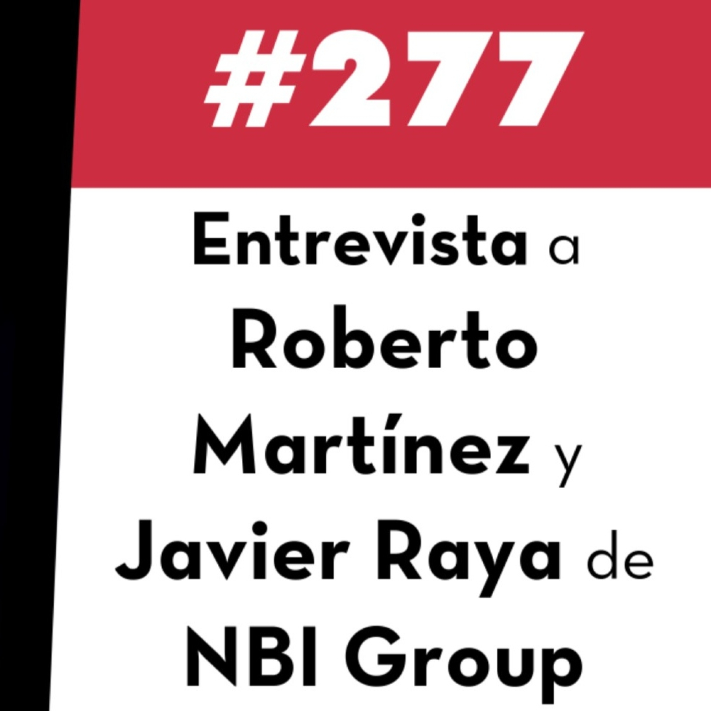 277. Entrevista a Roberto Martínez y Javier Raya de NBI Group
