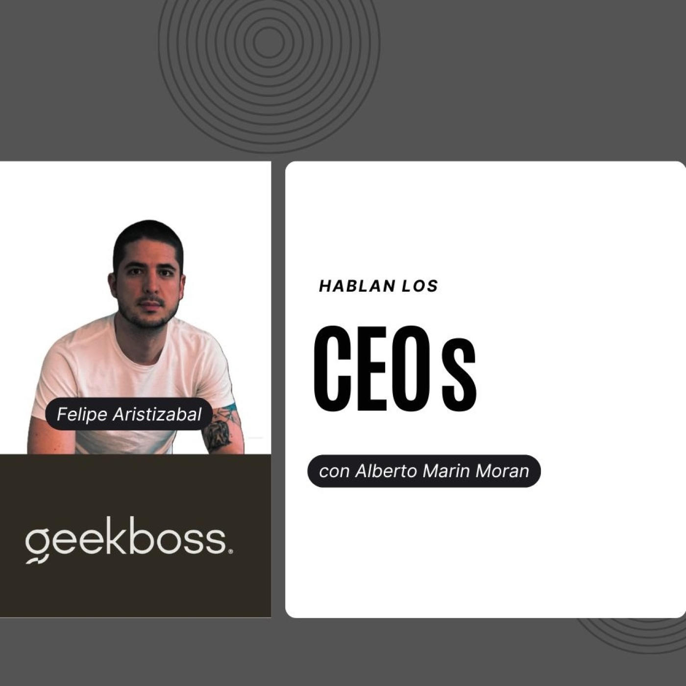 Geekboss: El poder de la tecnología, la magia de las personas con Felipe Aristizabal episode artwork