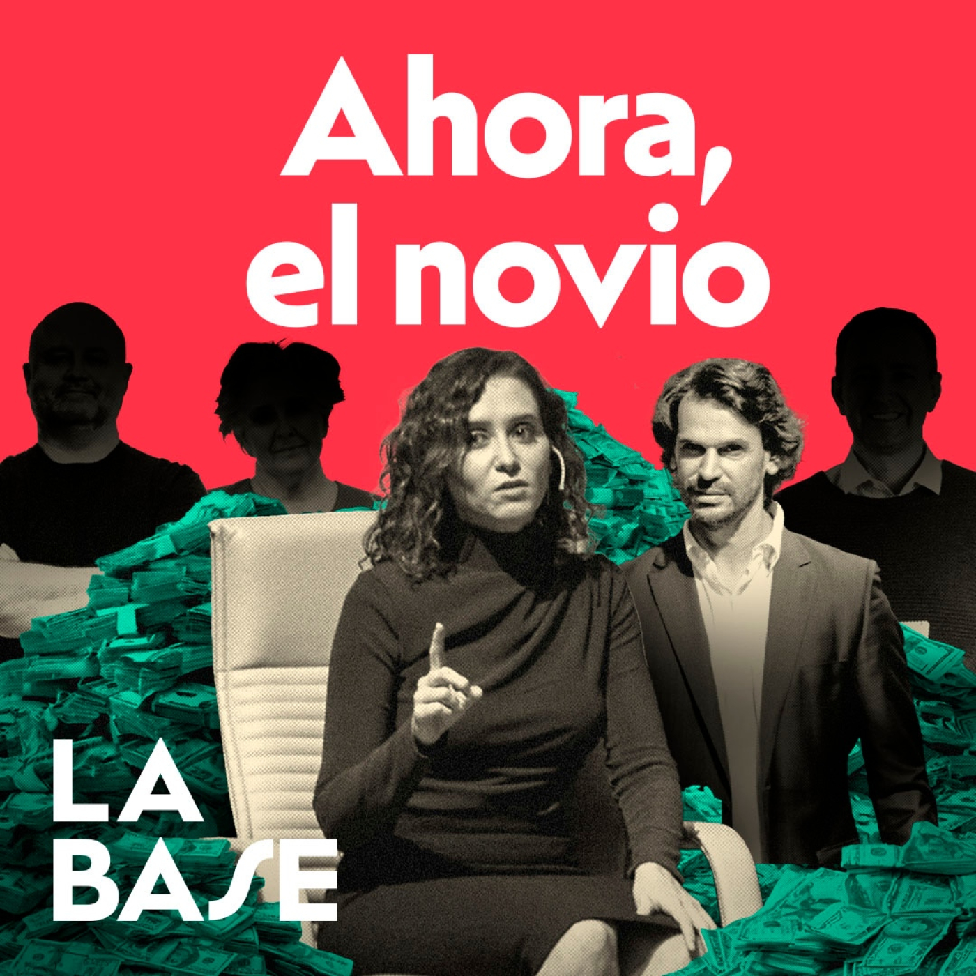 La Base 4x104 | La gran familia Díaz Ayuso: el novio, Hacienda y el fraude fiscal
