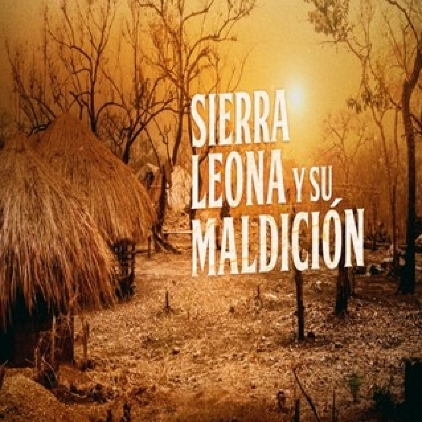 Cuarto Milenio 17×33 (17/04/2022): Sierra Leona y su maldición