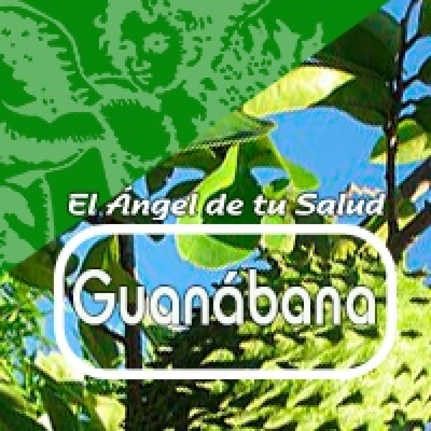 El Angel de tu Salud - GUANÁBANA **** episode artwork