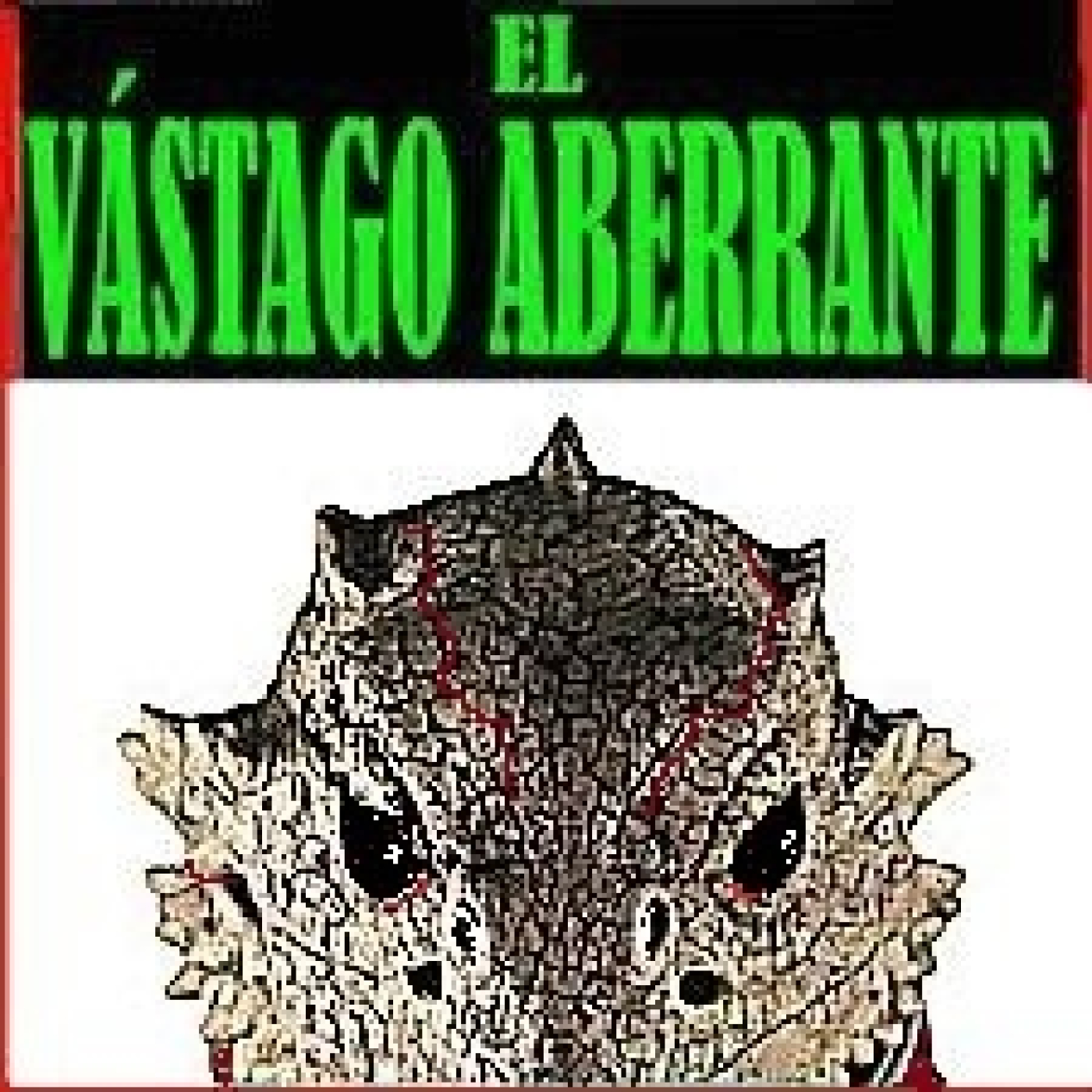 Escalofriante presenta: EL VASTAGO ABERRANTE, por Azrak Hantuz, Capítulo Decimocuarto episode artwork