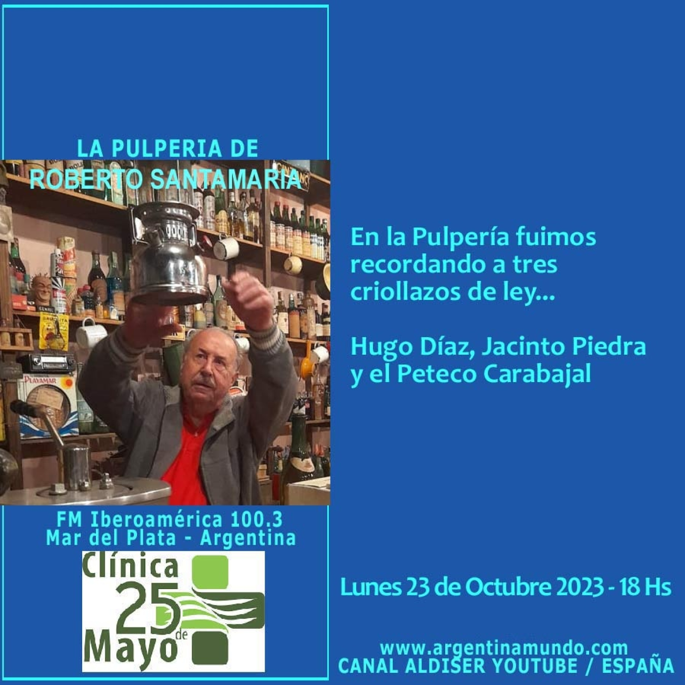 Hugo Díaz - Jacinto Piedra - Peteco Carabajal - LA PULPERIA DE ROBERTO SANTAMARIA - FM Iberoamérica 100.3 Argentina episode artwork
