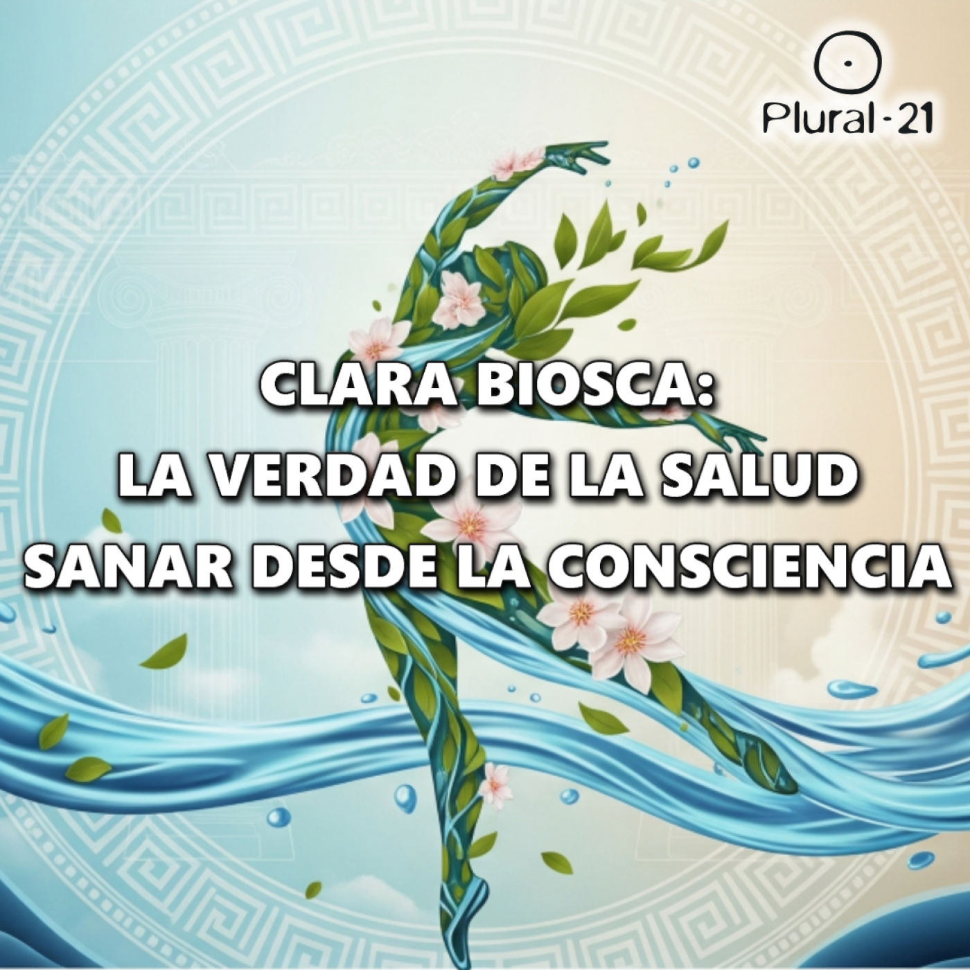 Medicinas de salud y la evolución de la consciencia, Dra. Clara Biosca