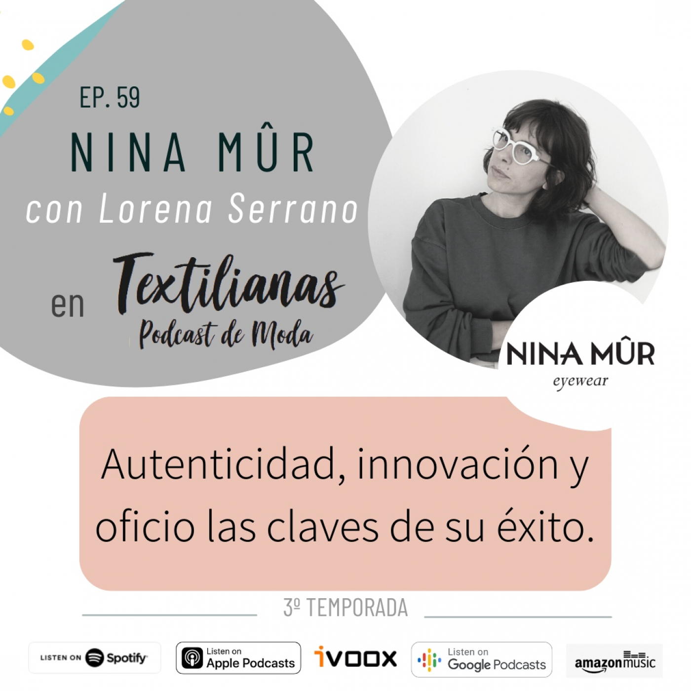 Ep. 59 Autenticidad, innovación y oficio las claves de NINA MÛR. Con Lorena Serrano