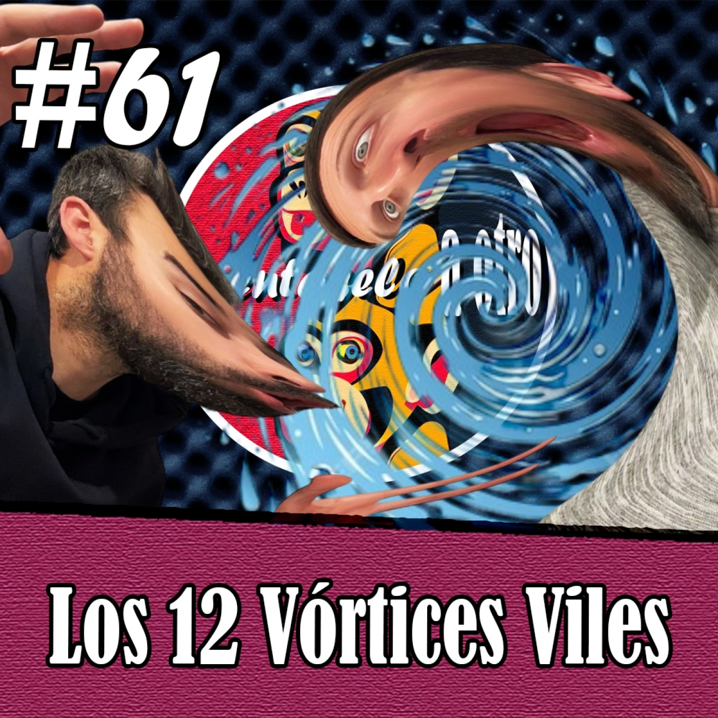 CAO #61 Los 12 Vórtices Viles episode artwork