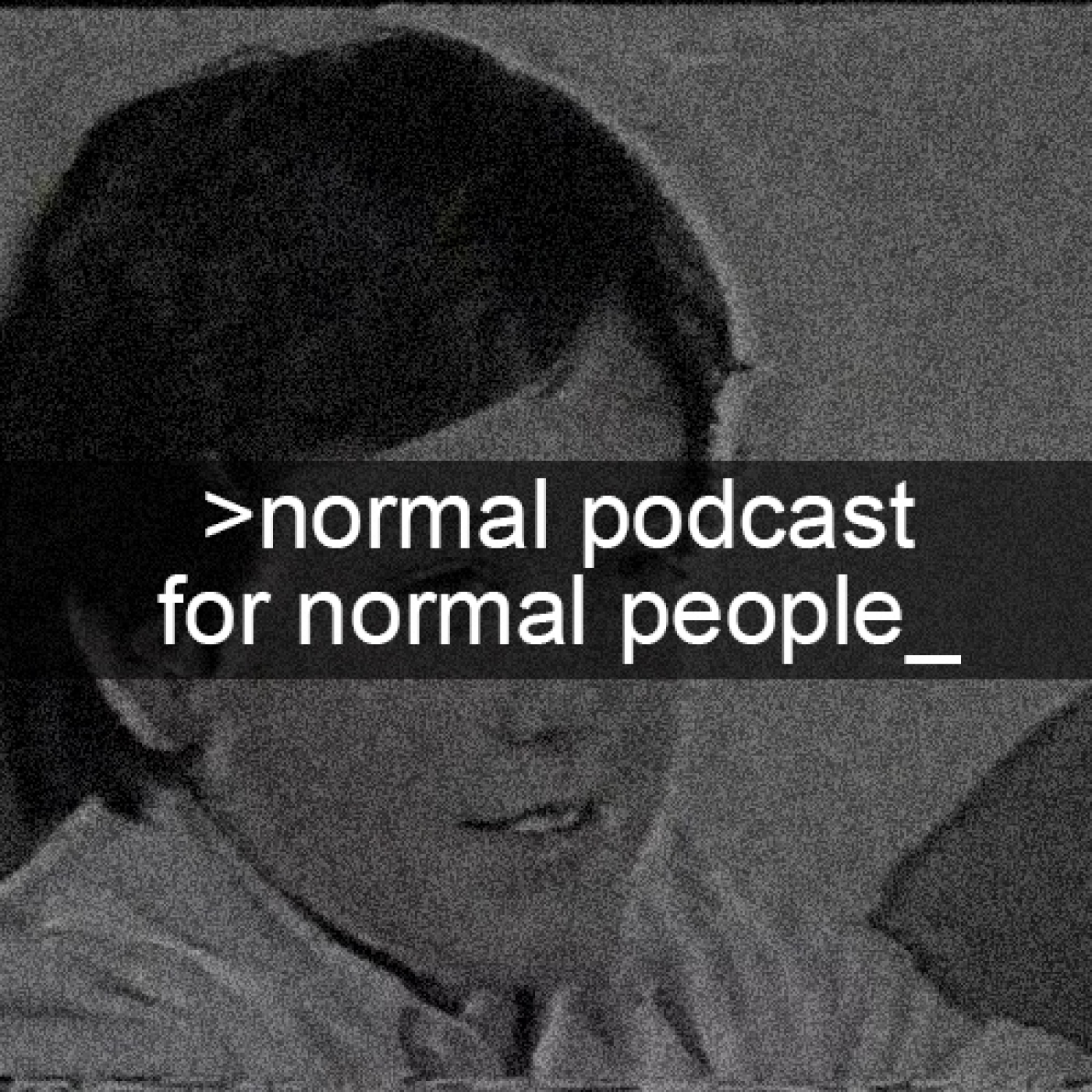 Normal Podcast for Normal People