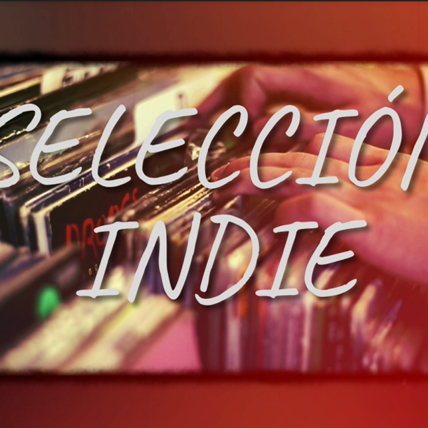 T7x20 SELECCIÓN INDIE episode artwork