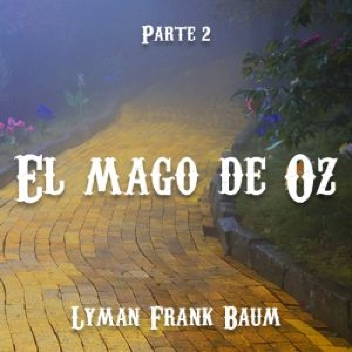 El mago de Oz - Parte 2. Lyman Frank Baum episode artwork