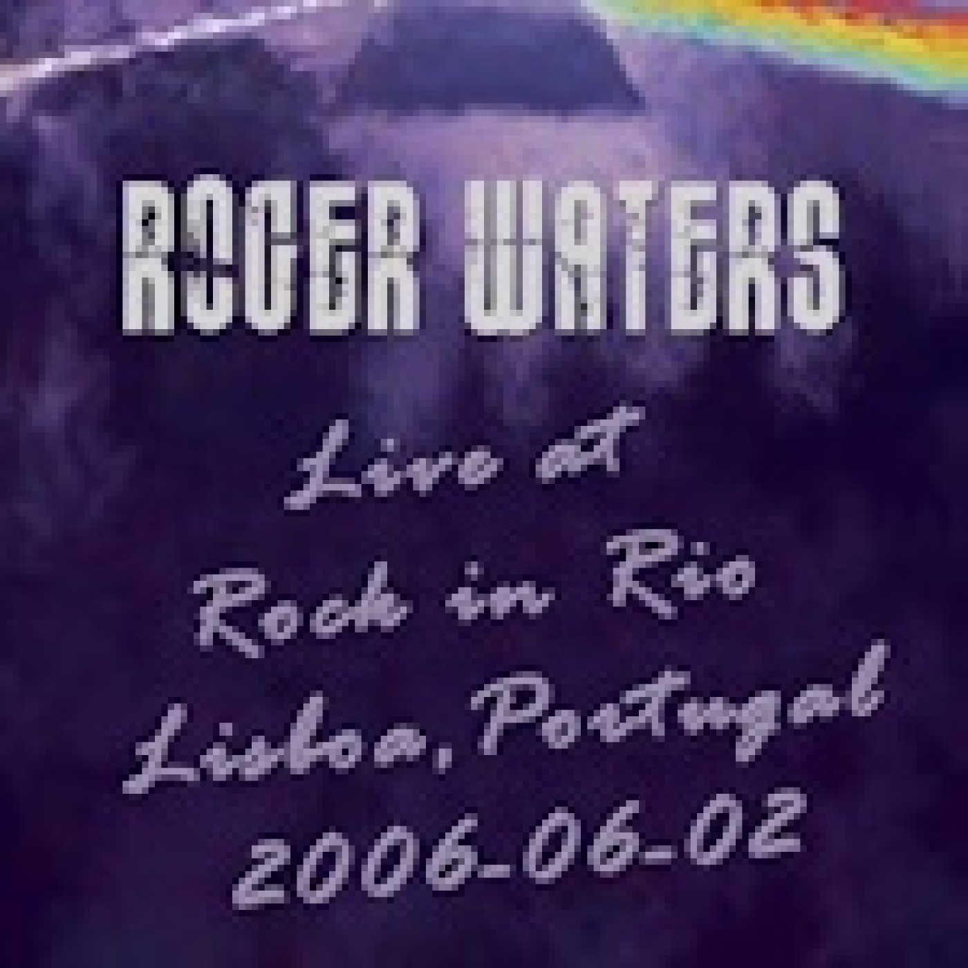 Roger Waters - Rock In Rio Festival, Lisboa, Portugal - Junio 2006 episode artwork