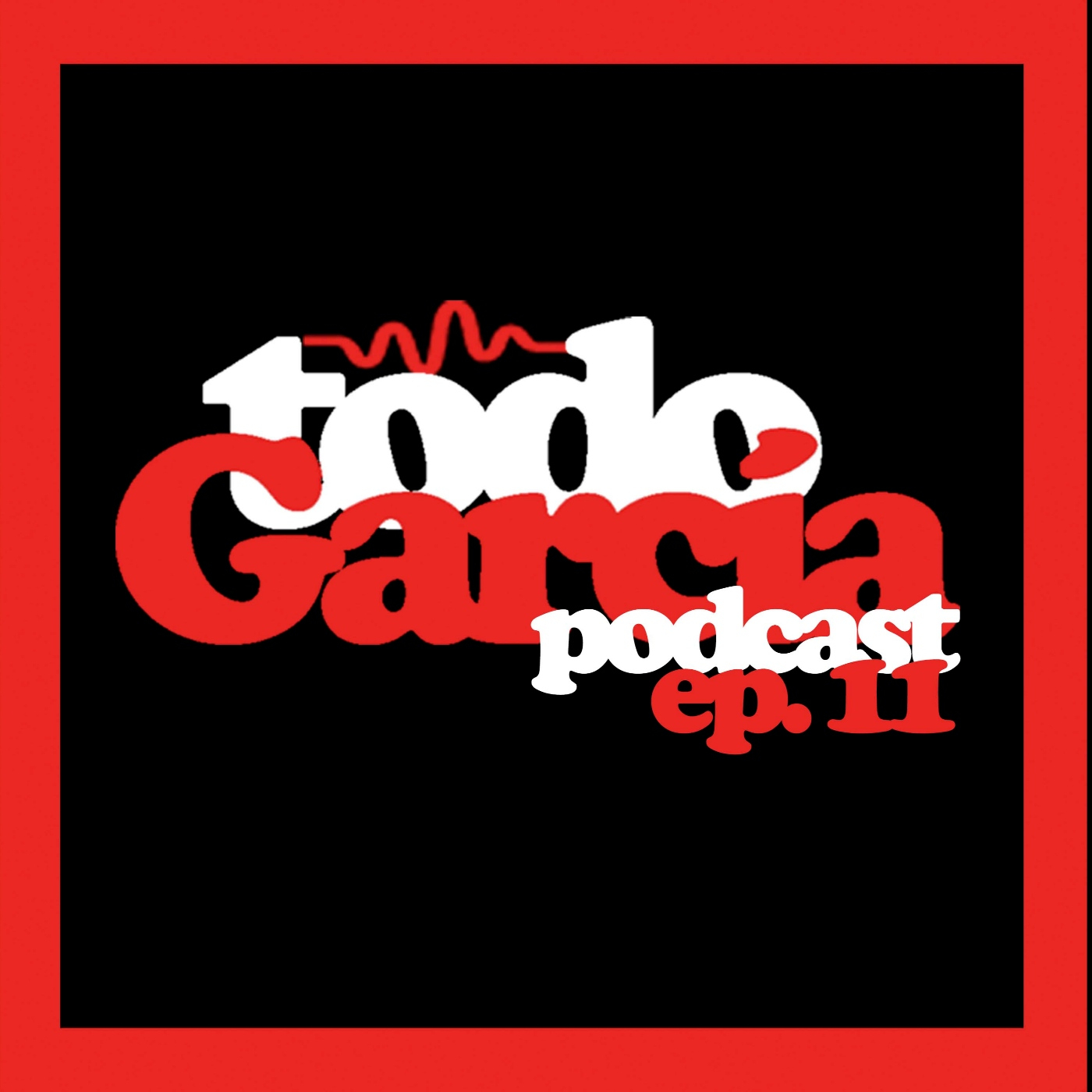 Todo García Podcast