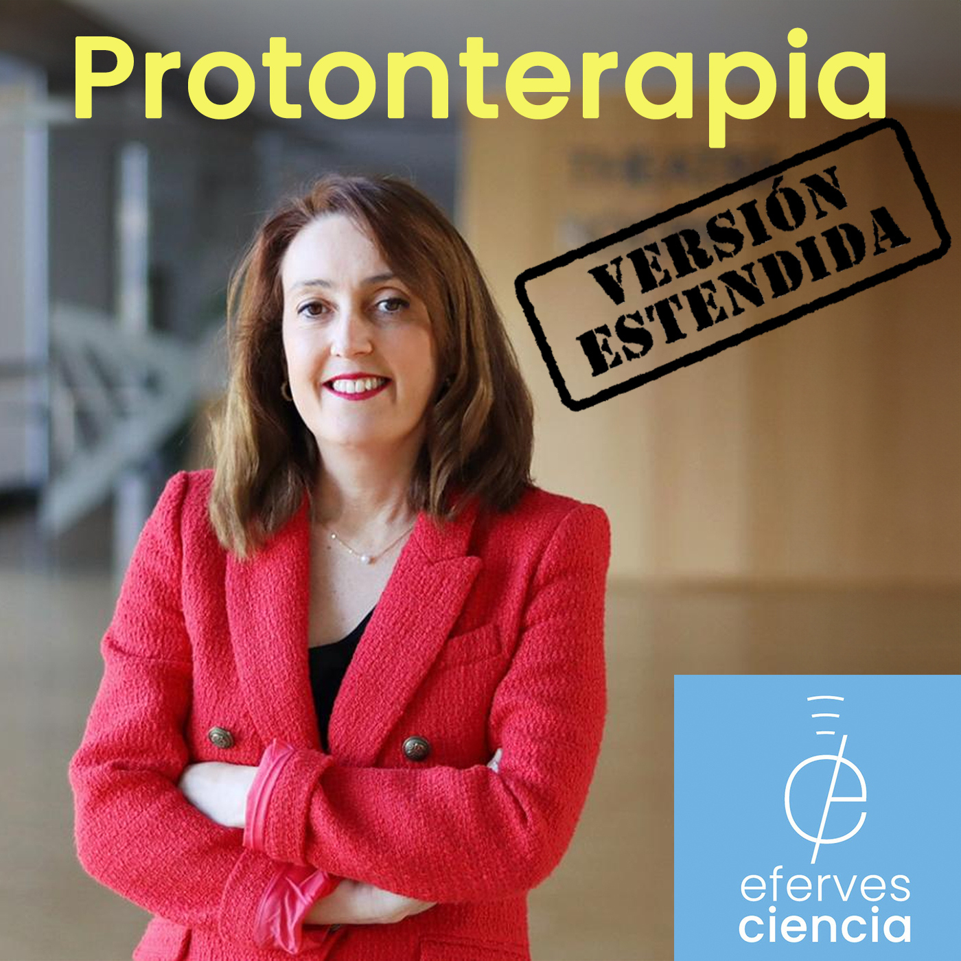 Protonterapia con Yolanda Prezado [Versión estendida] episode artwork