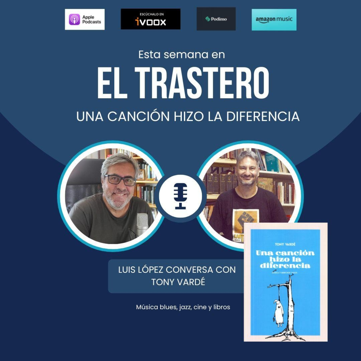 "Una canción hizo la diferencia" de Tony Vardé en El Trastero por Luis López Ortiz episode artwork
