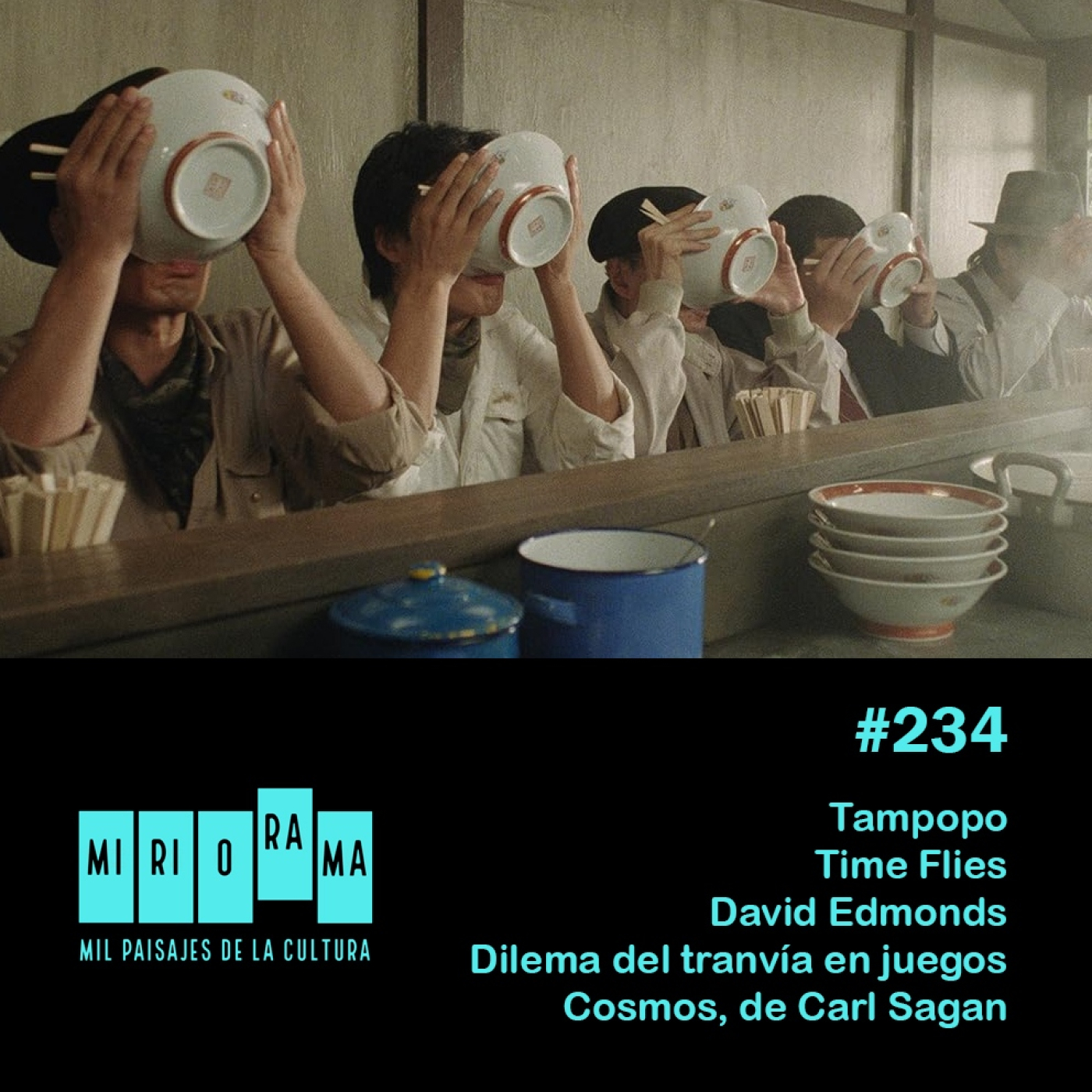 Miriorama #234- Tampopo, Time Flies, David Edmonds, Cosmos