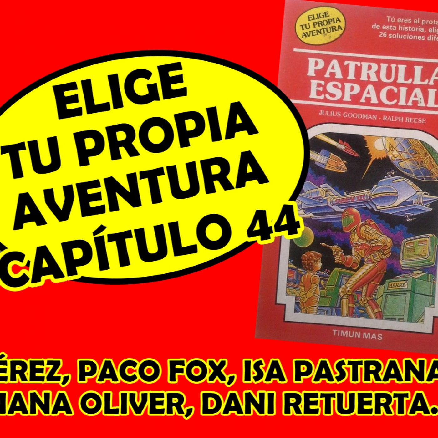 #EligeTuPropiaAventura: Capítulo 44 - Patrulla Espacial episode artwork