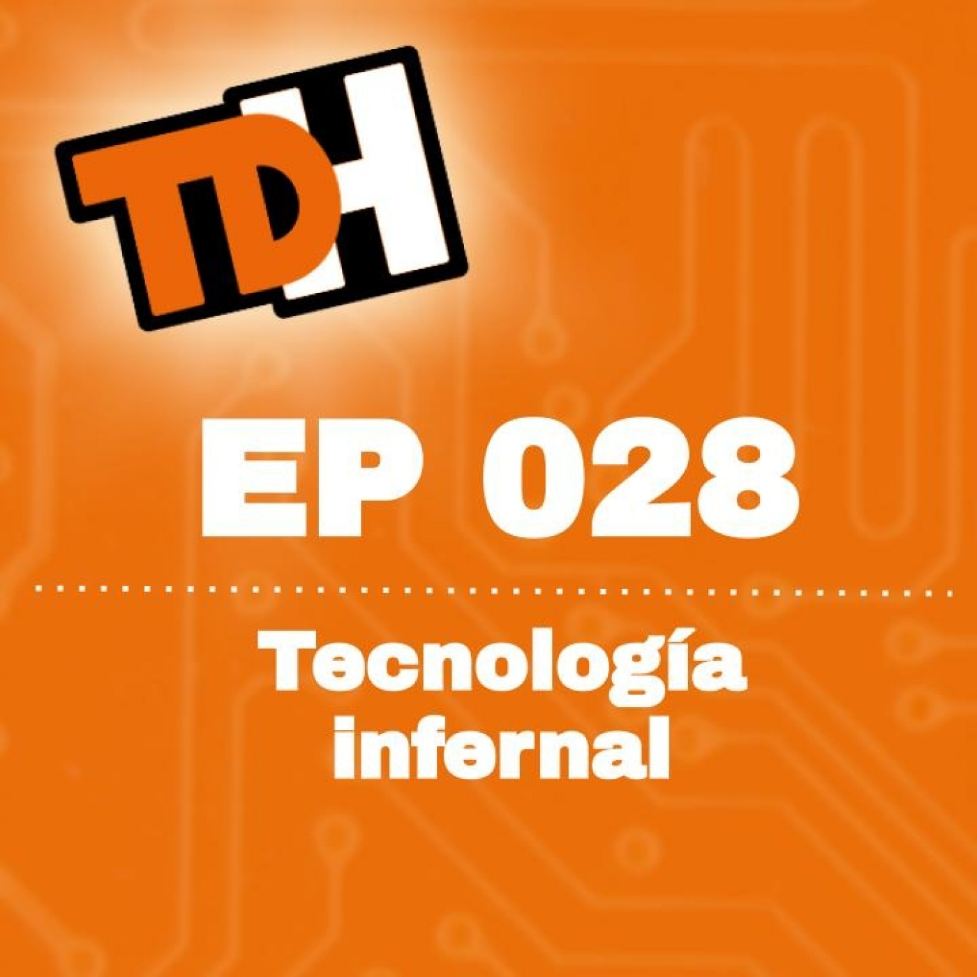 028 Tecnología infernal