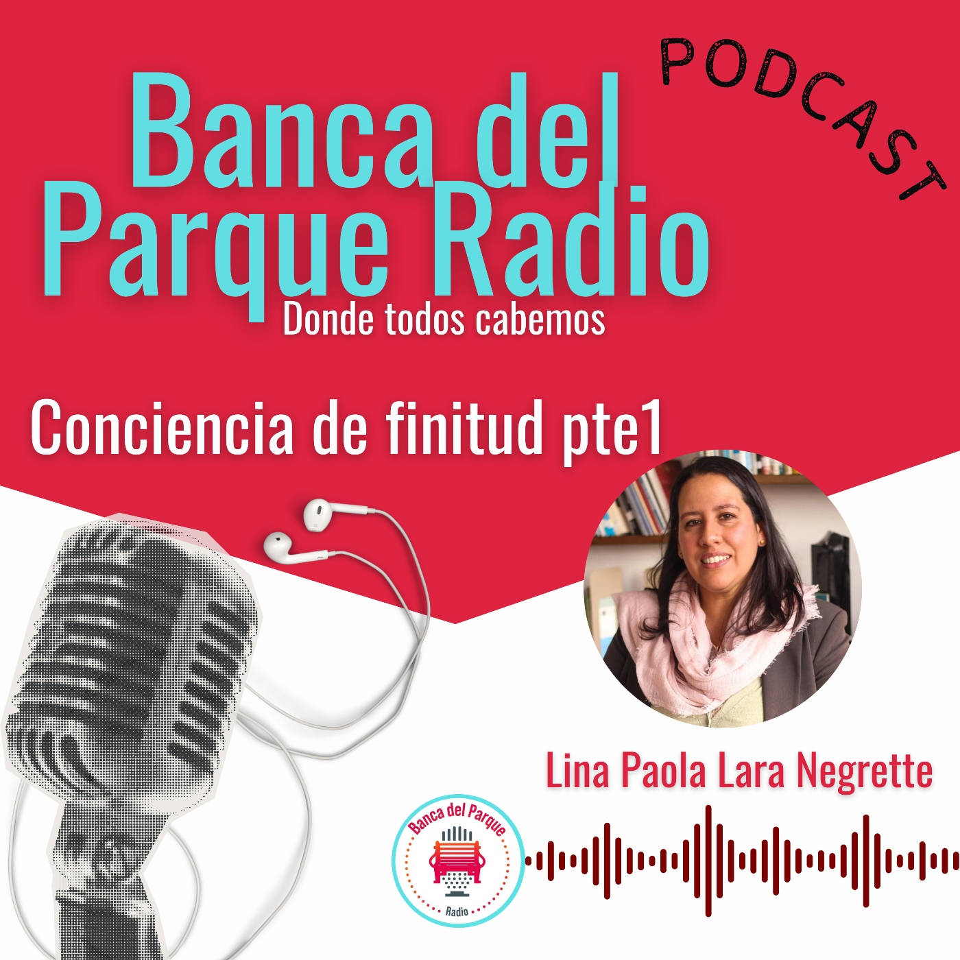 13.02.2024 - La Banca del Parque - Lina Lara Negrette - Parte 1 - Conciencia de Finitud episode artwork