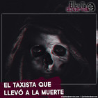 El Taxista que Llevó a la Muerte - Ellos Te Observan (relatos de terror)