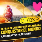 CineXP 18: EL PLAN DE CHRISTOPHER NOLAN PARA CONQUISTAR EL MUNDO
