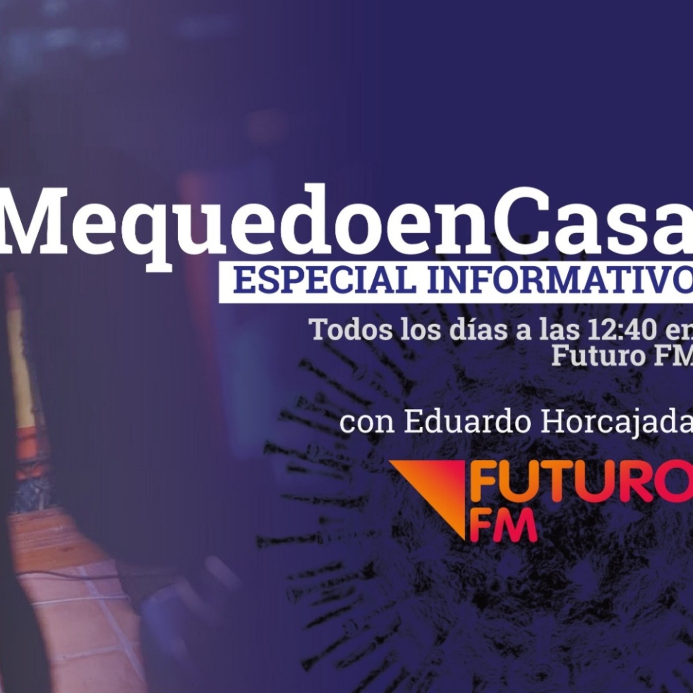 Especial informativo "Me quedo en casa" 4-05-2020 con Eduardo Horcajada episode artwork
