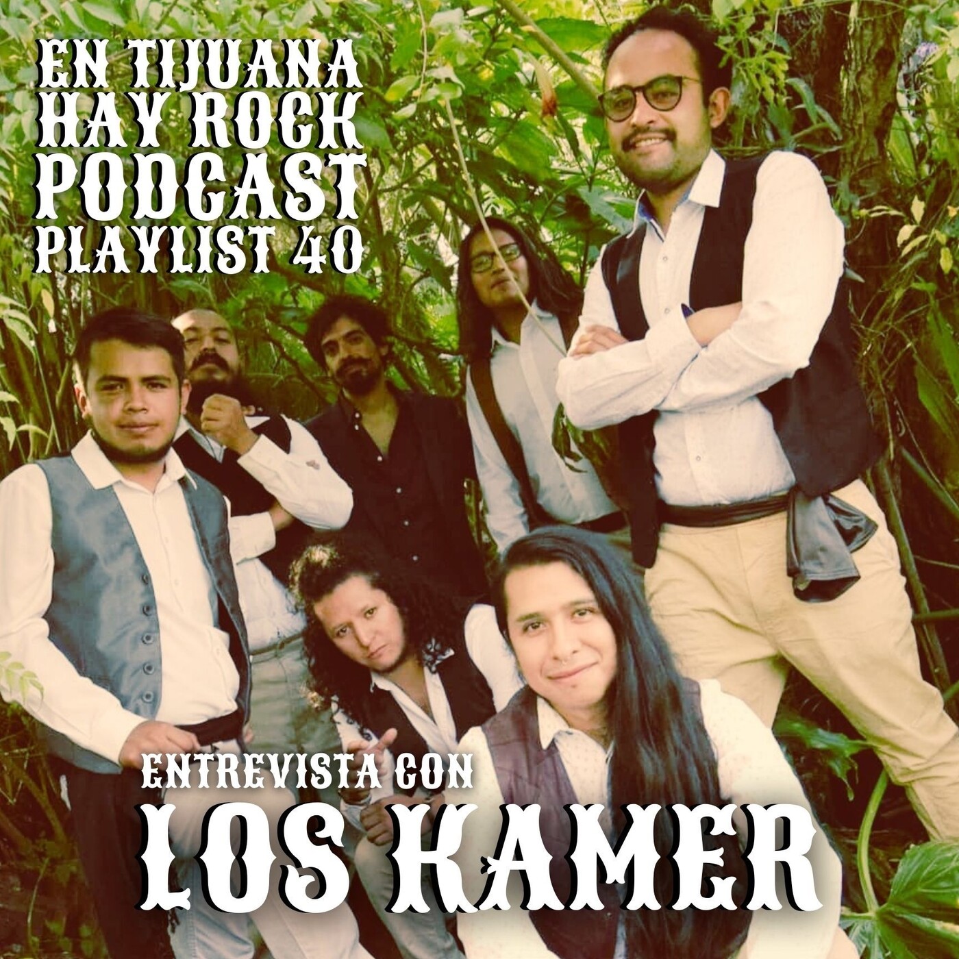 En Tijuana Hay Rock Podcast: Playlist - Programa #40: Entrevista con Los Kamer Image