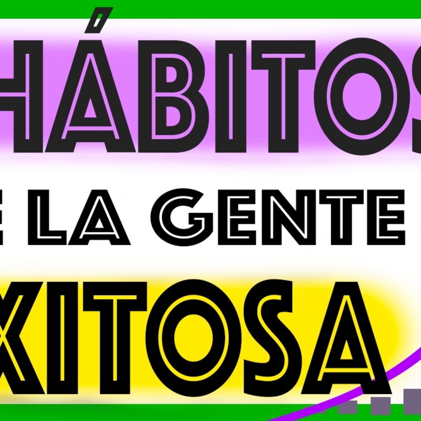 HÁBITOS DE LA GENTE EXITOSA/ Hábitos para mejorar tu vida