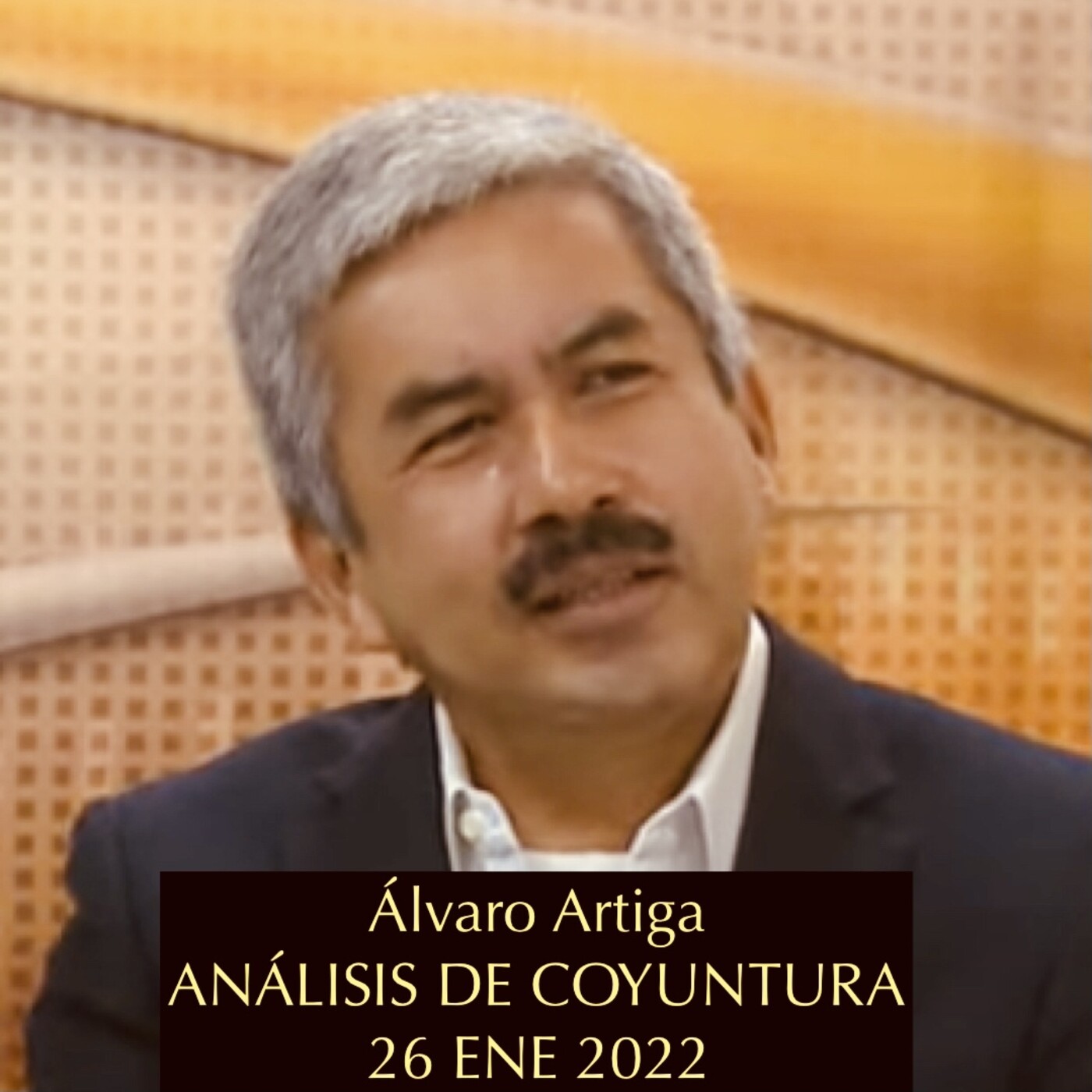ANÁLISIS DE COYUNTURA / Álvaro Artiga / 26ENE22 episode artwork