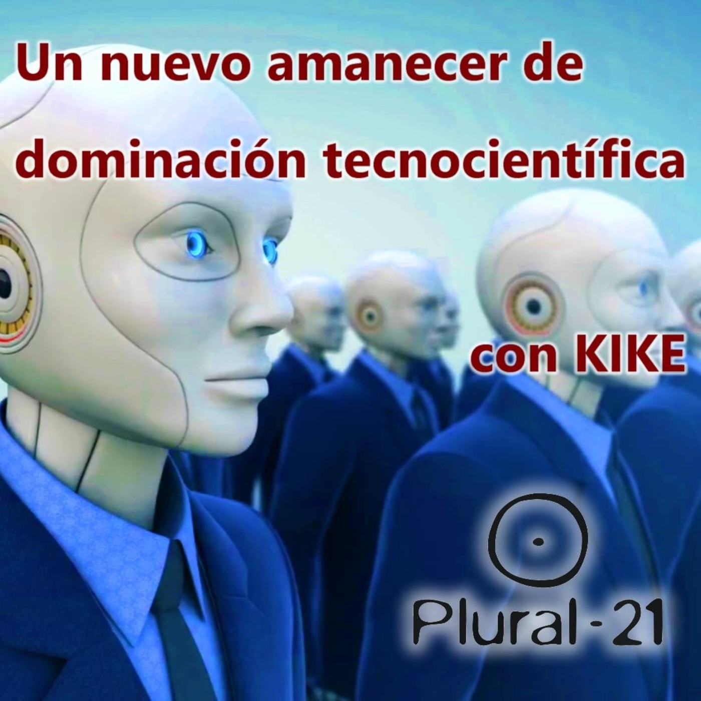 “Un nuevo amanecer de dominación tecnocientífica” con KIKE