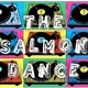 The Salmon Dance prog 4 t4