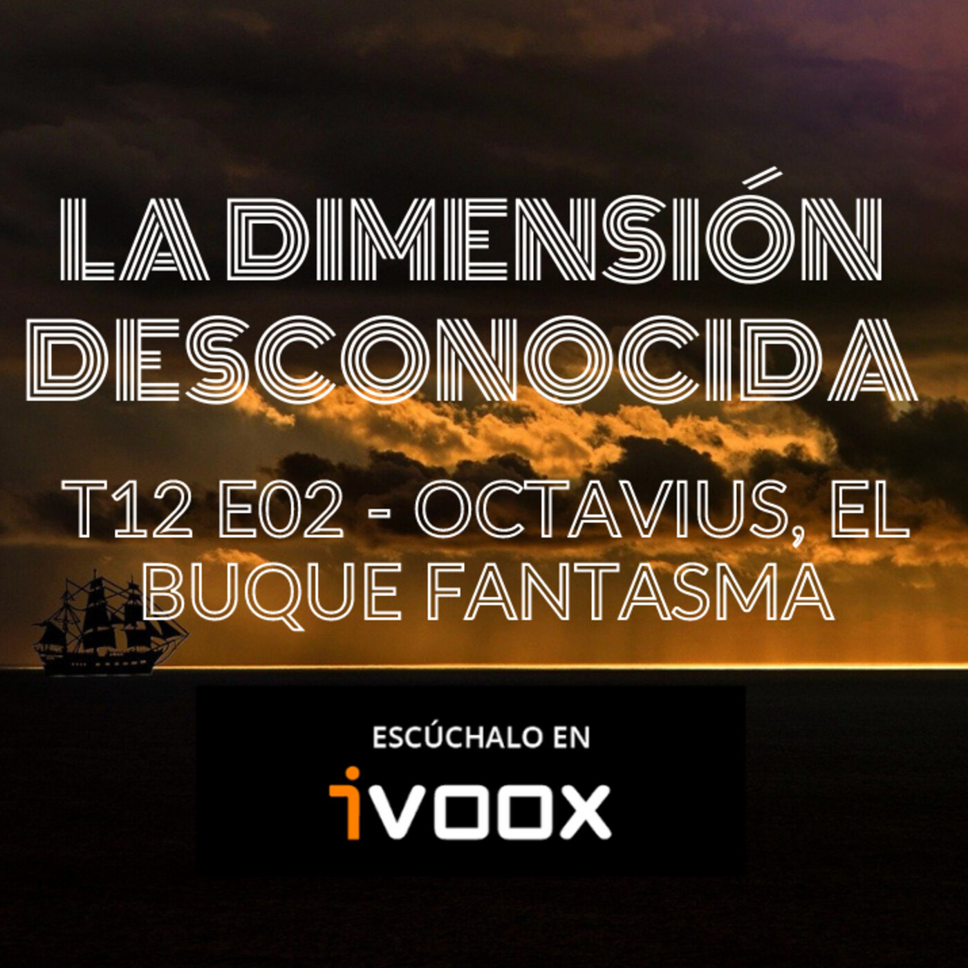 LA DIMENSIÓN DESCONOCIDA T12P02- Octavius, el buque fantasma - Programa 198 episode artwork