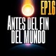 Antes del Fin del Mundo | Ep 16 | Conspiración (con Quantum Fracture)