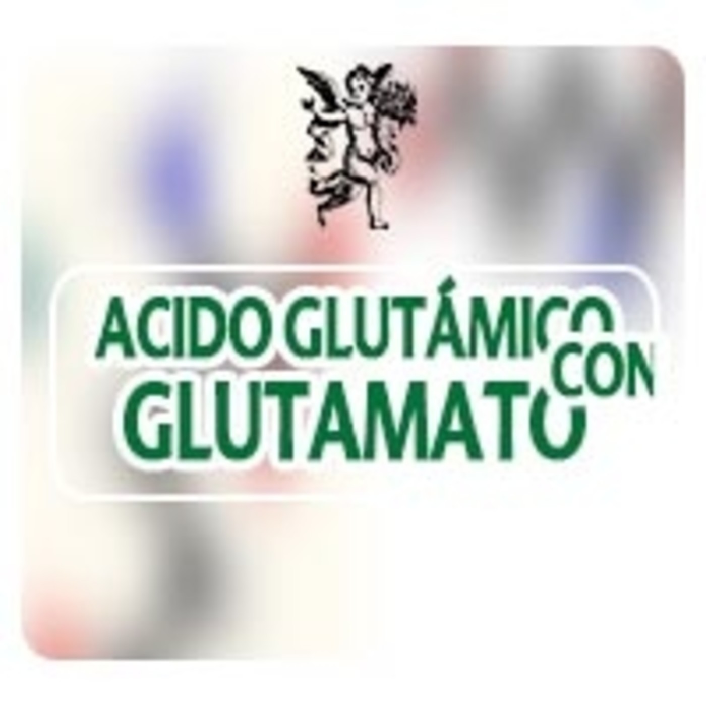 El Ángel de tu Salud - ÁCIDO GLUTÁMICO CON GLUTAMATO episode artwork