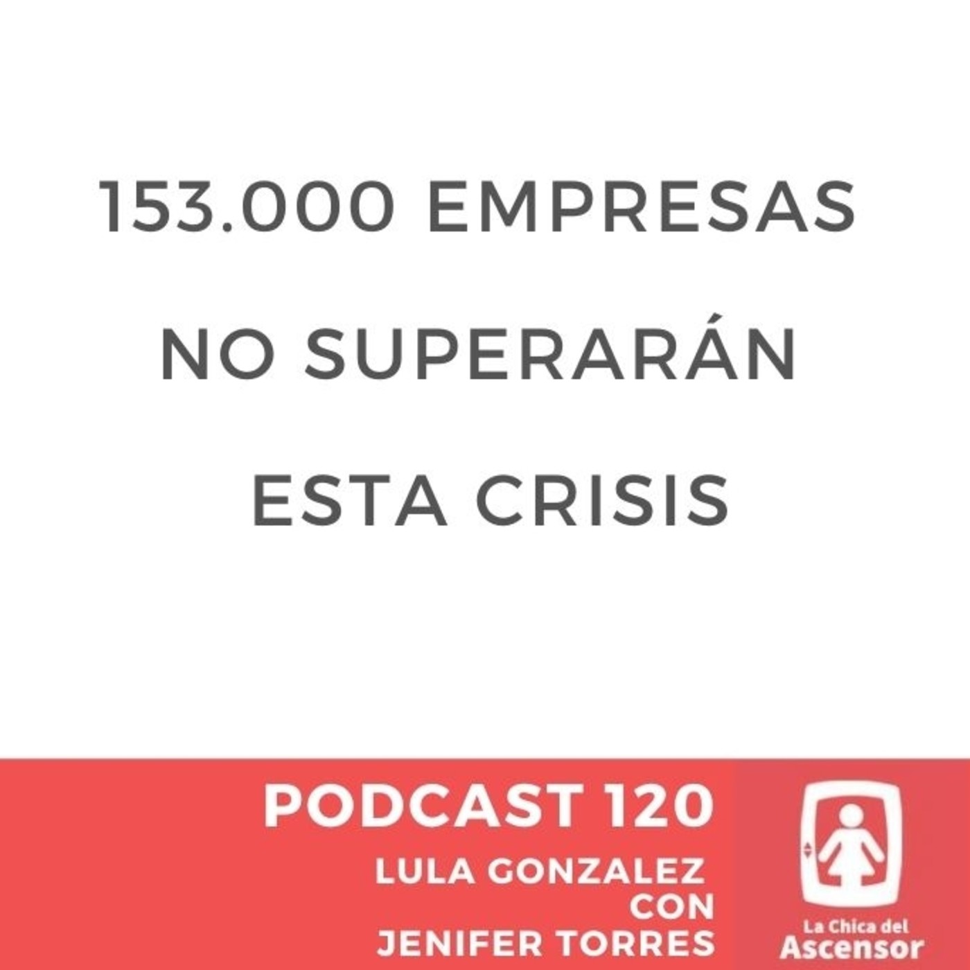 120 - Los datos: 153.000 no superarán esta crisis en España