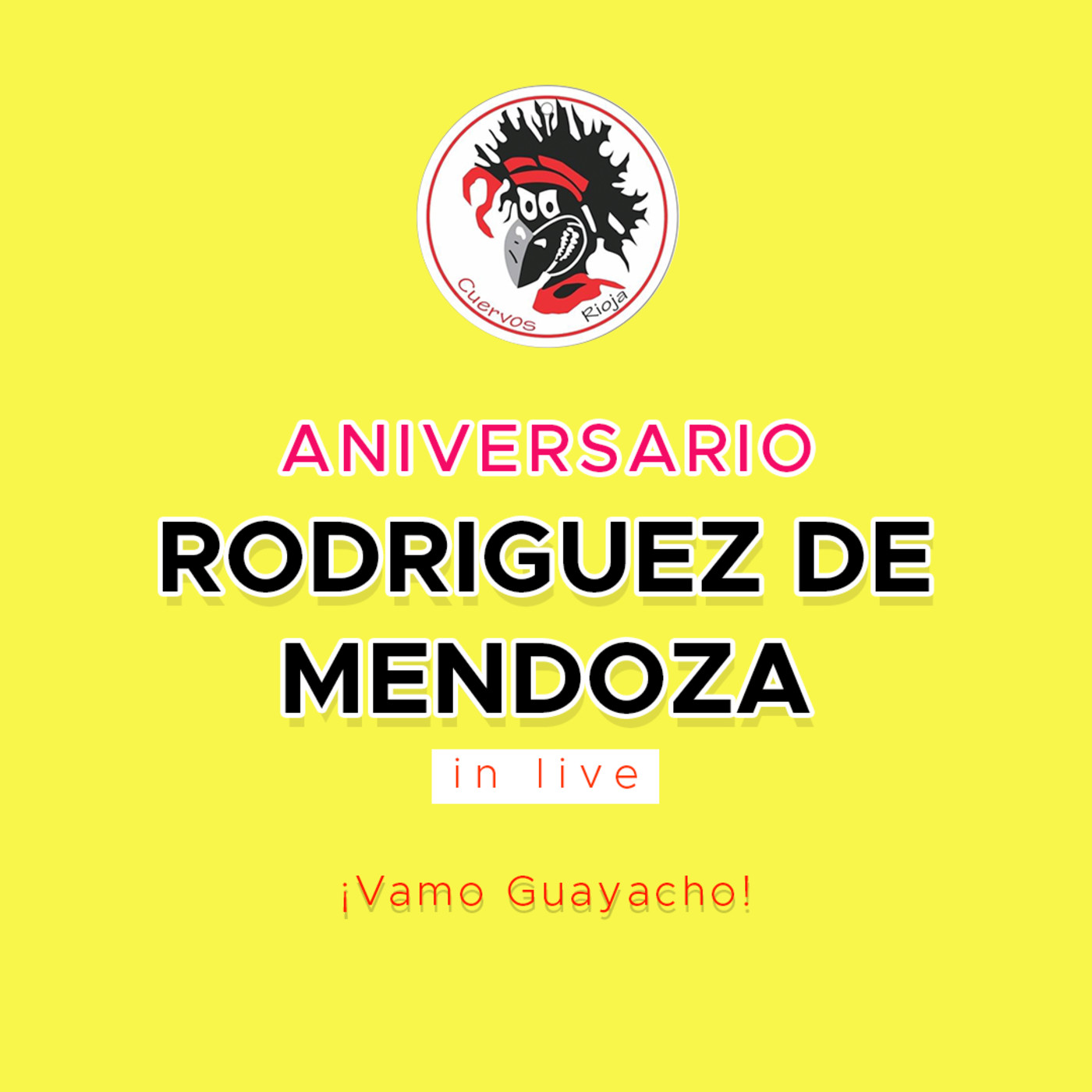 ANIVERSARIO RODRIGUEZ DE MENDOZA - LOS CUERVOS