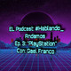 #Hablando_Andamos Ep.3 "PlayStation"