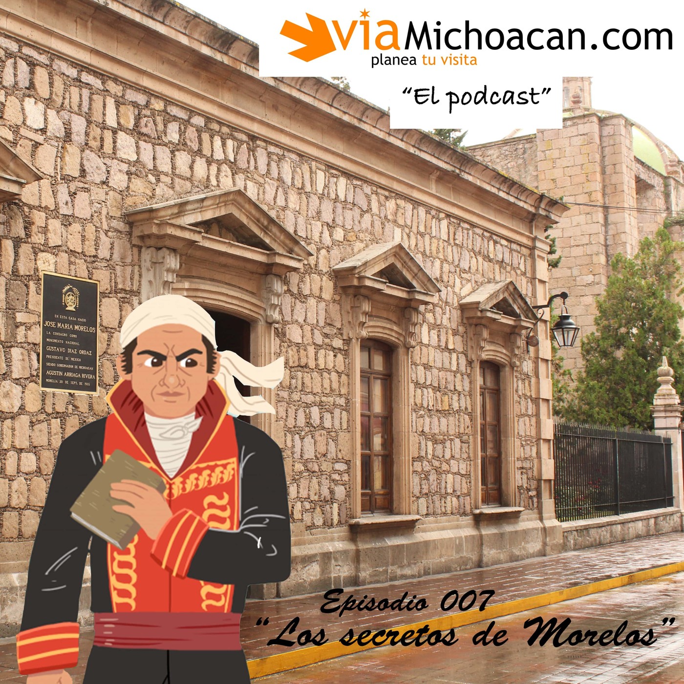 #007 José María Morelos episode artwork