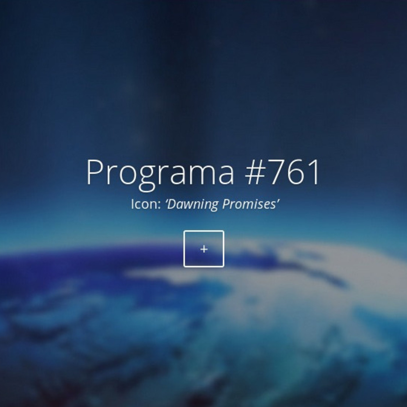 #761, Icon, Dawning Promises episode artwork