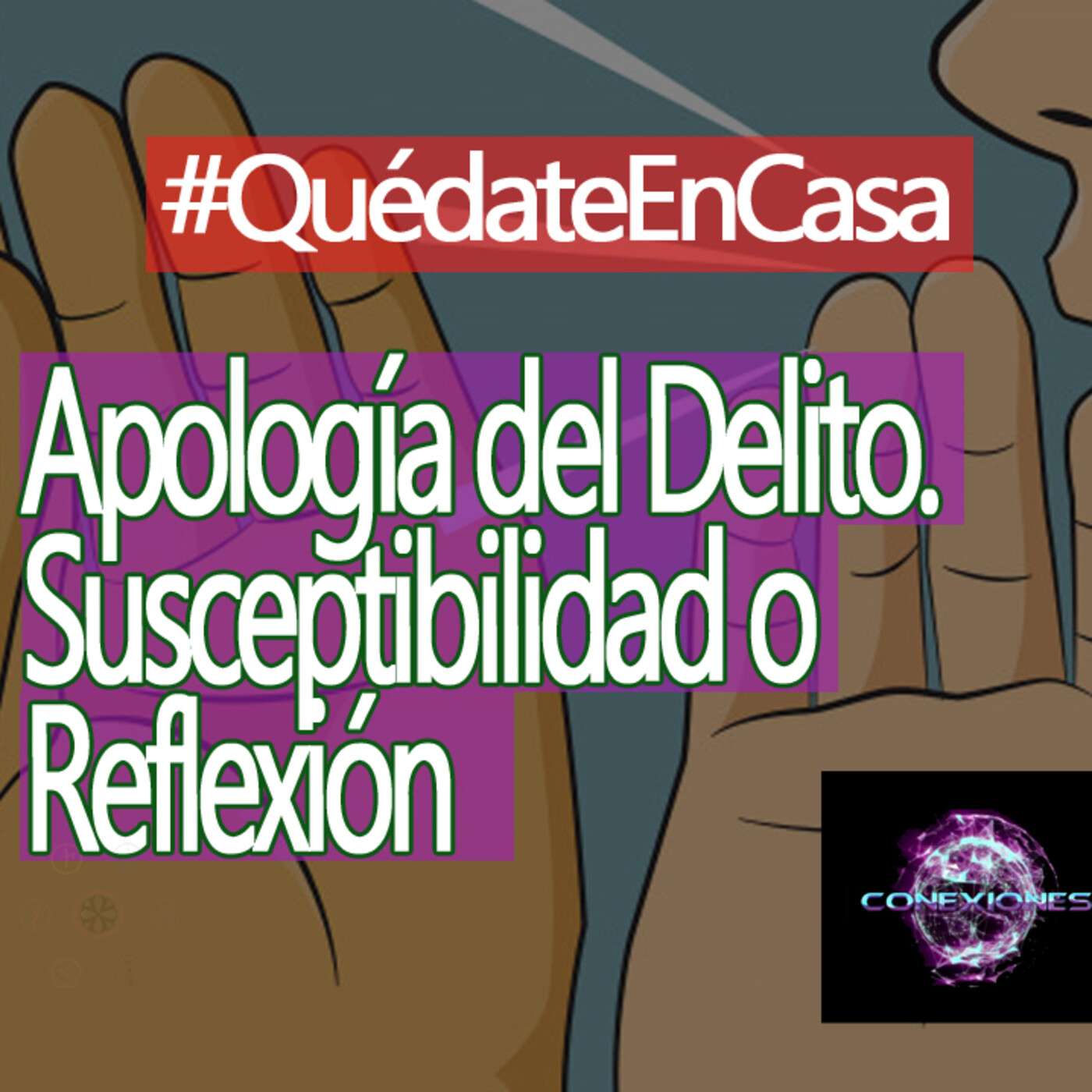 Conexiones Apología del Delito. Susceptibilidad o Reflexión episode artwork