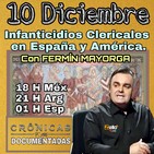 "CRÓNICAS DOCUMENTADAS" Con FERMÍN MAYORGA tema:"INFANTICIDIOS CLERICALES"