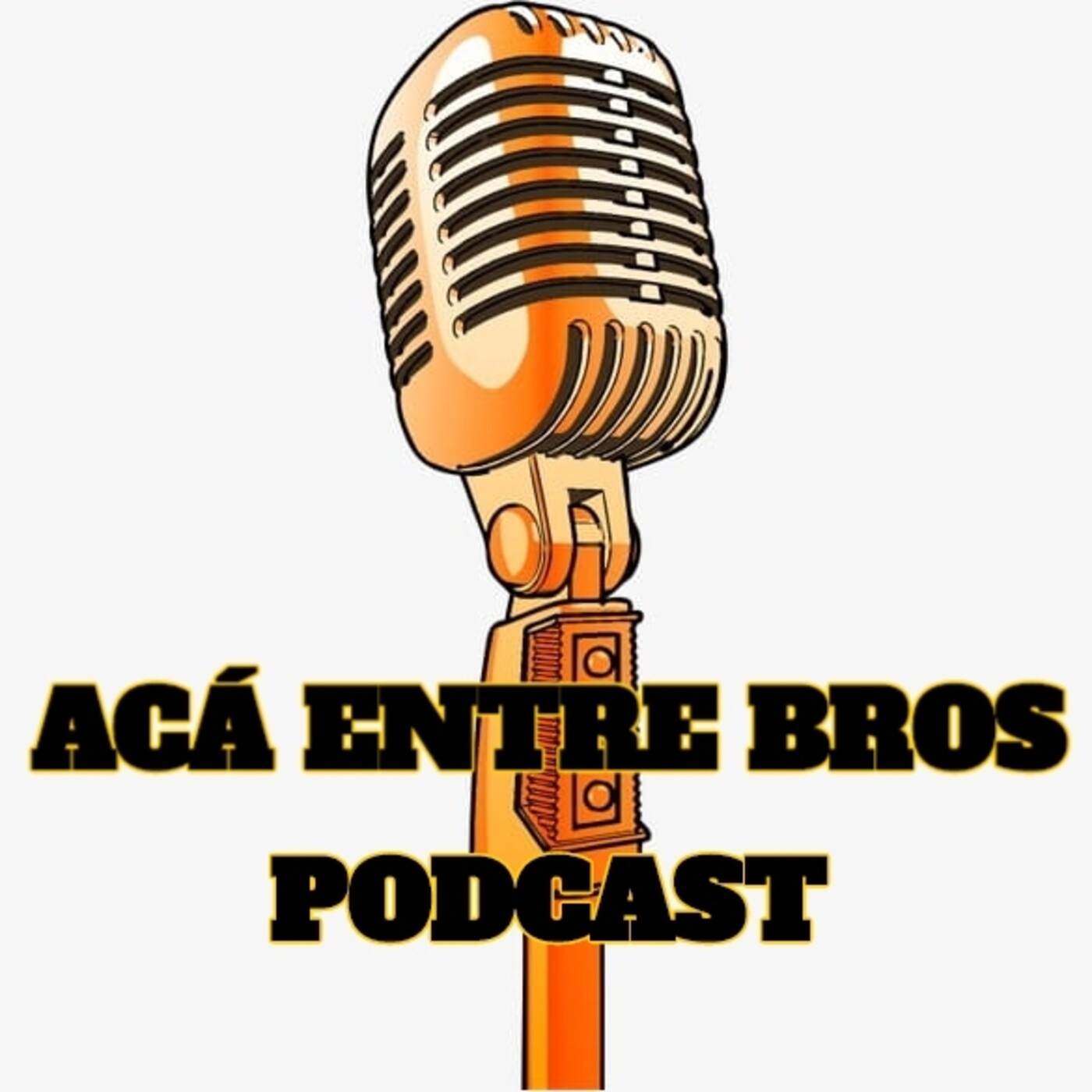 Acá Entre Bros Podcast