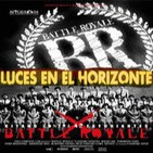 BATTLE ROYALE - Luces en el Horizonte