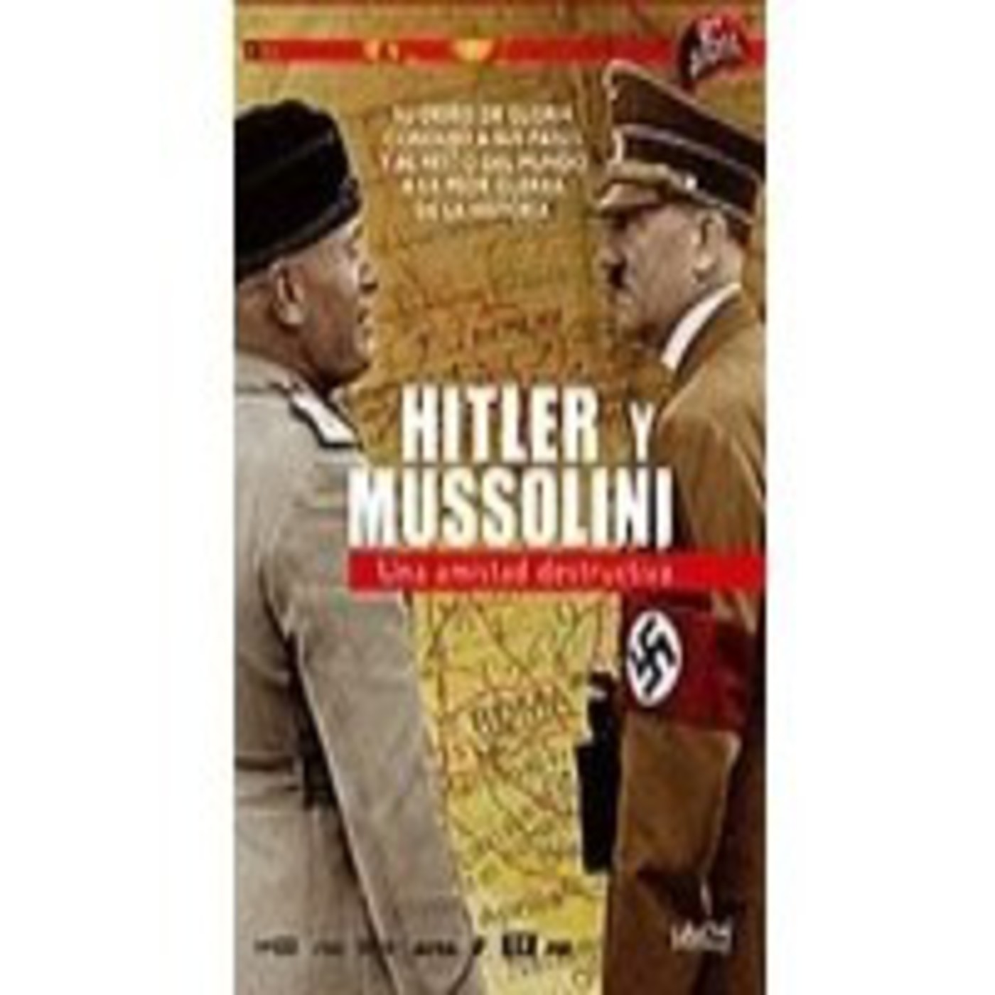 Hitler y Mussolini, una amistad destructiva ( 2 de 2 ) episode artwork