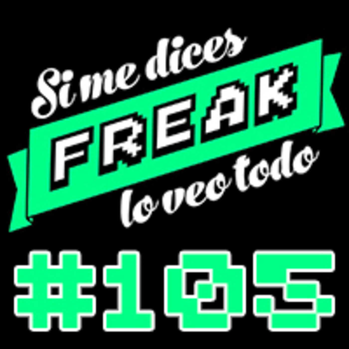 Si me dices FREAK, lo veo todo