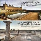 Tempus Fugit 2X25 MISTERIOS DE EL ESCORIAL / GRIEGOS EN LA PENÍNSULA IBÉRICA