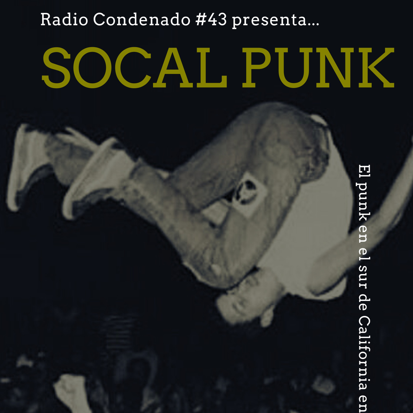 Radio Condenado #43 | Southern California Punk (1976-85) Pt. 1 episode artwork