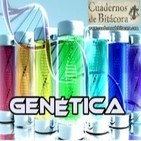 Especial Cuadernos de Bitácora: La Genética